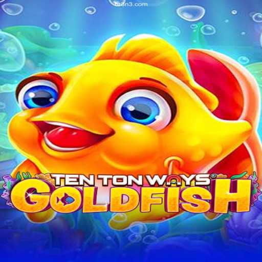 Discover the Exciting World of TenTonWaysGoldfish on 3N3⭐️ ONLINE PLATAFORMA OFICIAL
